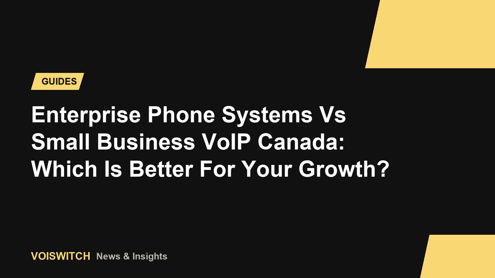Enterprise Phone Systems Vs Small Business VoIP Canada: Which Is Better For Your Growth?
